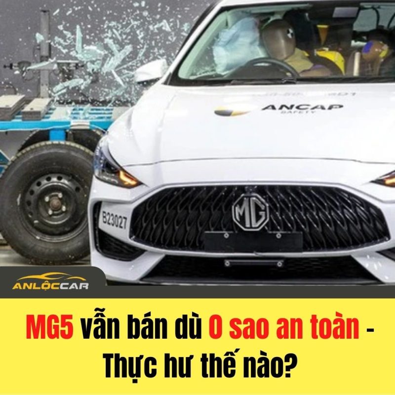 MG5 vẫn bán dù 0 sao an toàn